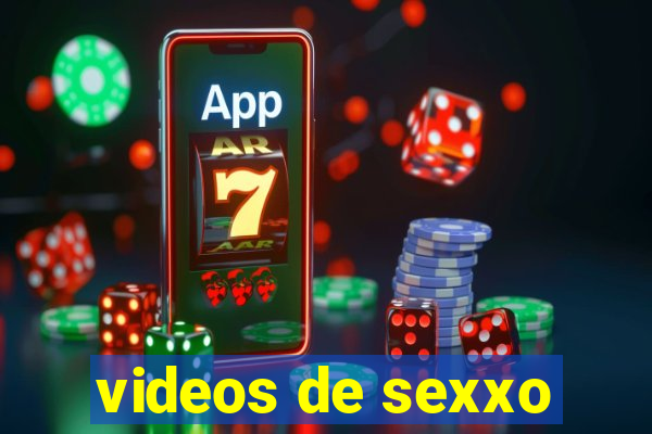 videos de sexxo